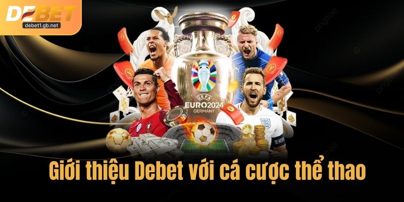 Giới thiệu Debet với cá cược thể thao 
