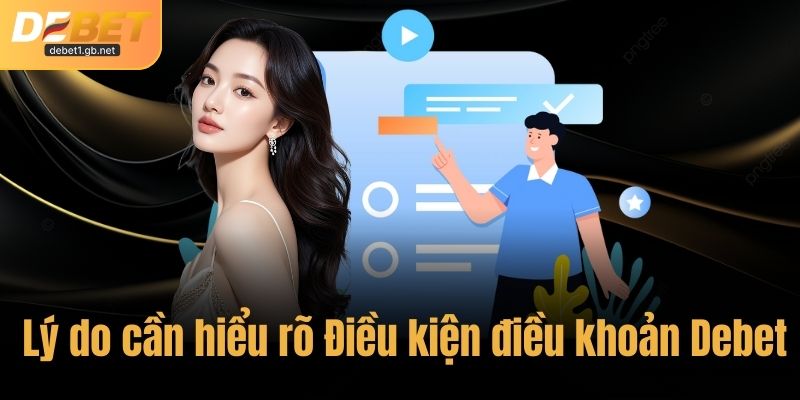 Lý do cần hiểu rõ Điều kiện điều khoản Debet