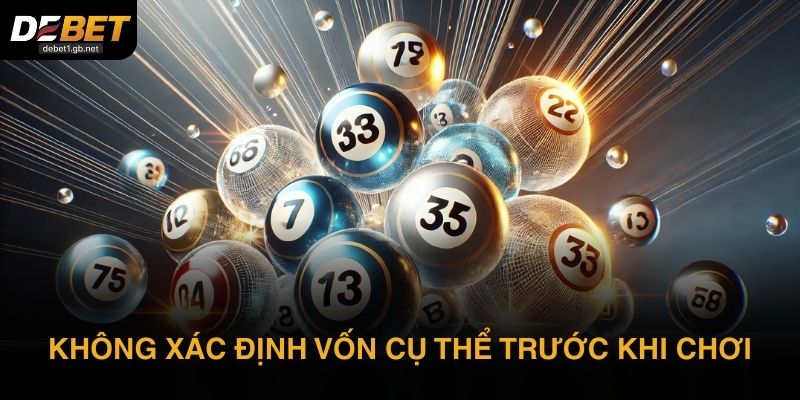 Nhiều người rất hay mắc lỗi không xác định vốn cụ thể trước khi chơi