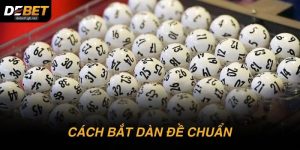 Cách bắt dàn đề chuẩn: Tư duy đúng trước khi xuống tiền