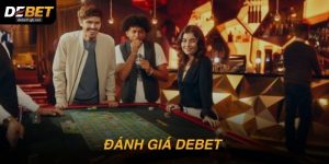 Đánh giá DEBET khách quan: Lựa chọn an toàn hay không?