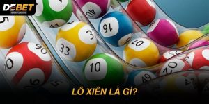 Lô xiên là gì? Hiểu đúng để chơi trúng