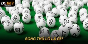 Song thủ lô là gì? Cách chơi và phân tích dễ hiểu
